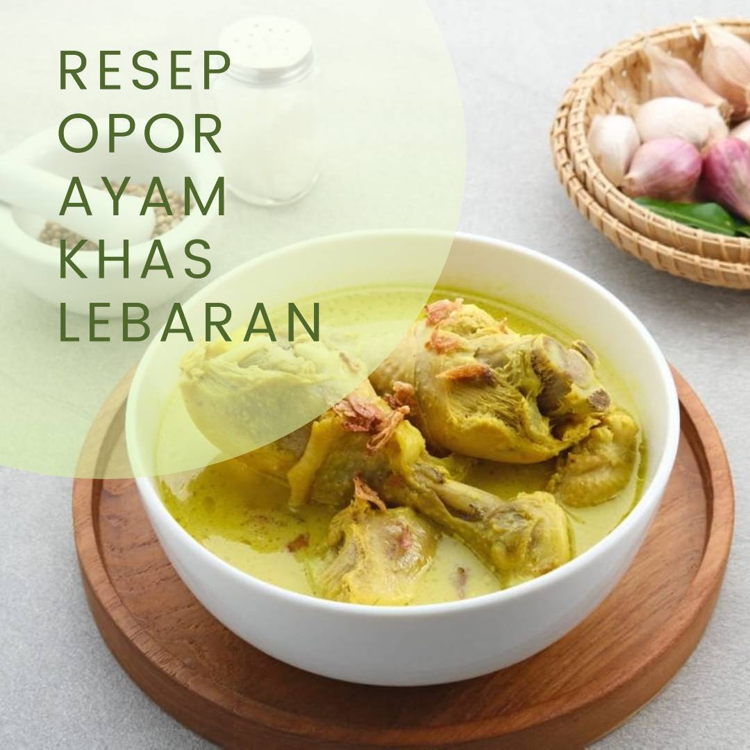 Resep Opor Ayam khas Lebaran yang lezat dan nikmat - TOPWISATA Resep Opor Ayam khas Lebaran yang lezat dan nikmat - TOPWISATA